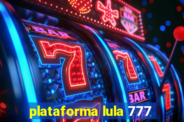 plataforma lula 777